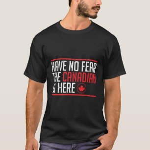 T-shirt N'Ai Pas Peur Que Le Canadien Est Ici Maple Leaf