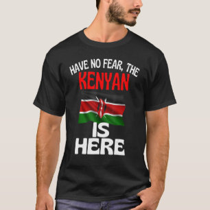 T-shirt N'Ai Pas Peur Que Le Kenyan Soit Ici Kenya