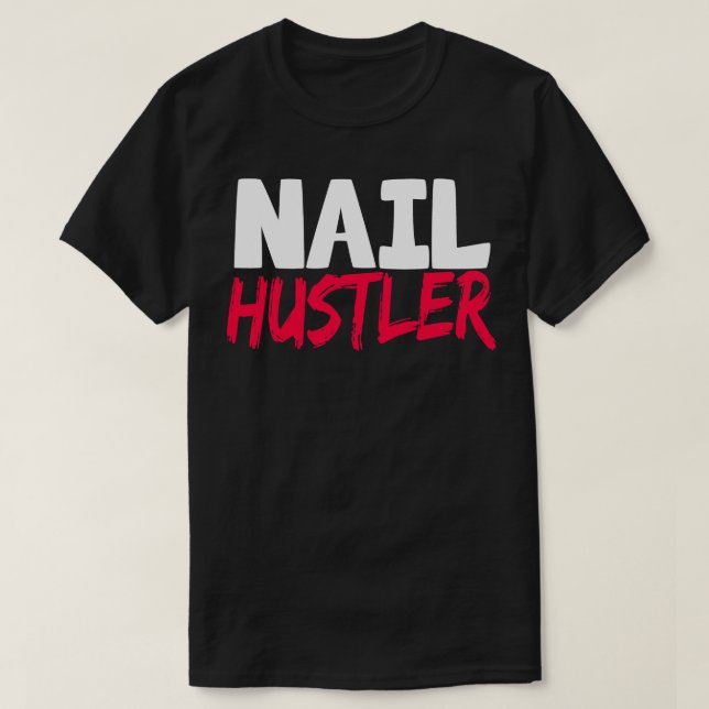 T-shirt Nail Hustler (Design devant)