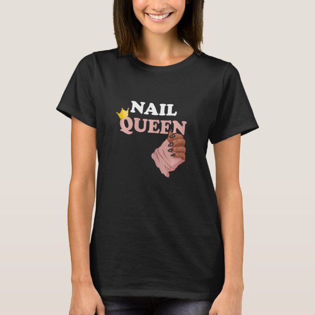 T-shirt Nail Queen Manicurist Nail Technician Esthetician  (Devant)