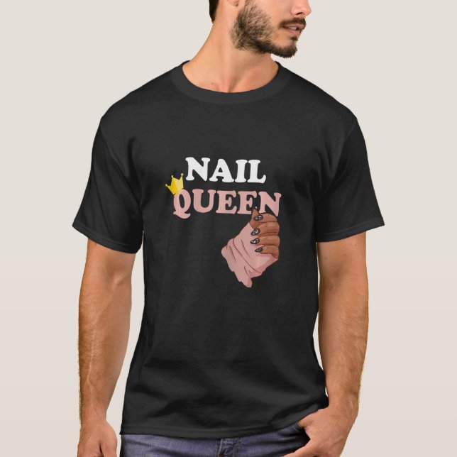 T-shirt Nail Queen Manicurist Nail Technician Esthetician  (Devant)