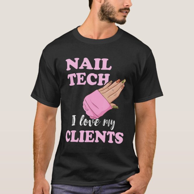 T-shirt Nail Tech I Love My Clients Nail Artist Manicure E (Devant)