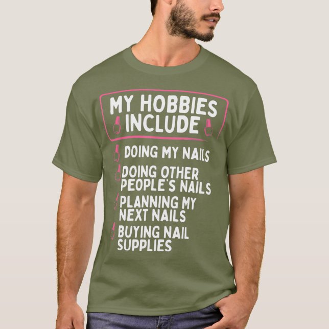 T-shirt Nail Tech My Hobbies Inclure Nails Manicuriste (Devant)