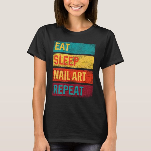 T-shirt Nail Technician Mange Sleep Nail Art (Devant)