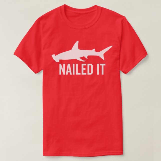 T-shirt Nailed It Hammerhead Shark Funny Animal Lover Gift (Design devant)