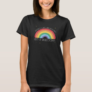 T-shirt N'aimez pas l'avortement Obtenez une vasectomie Ro