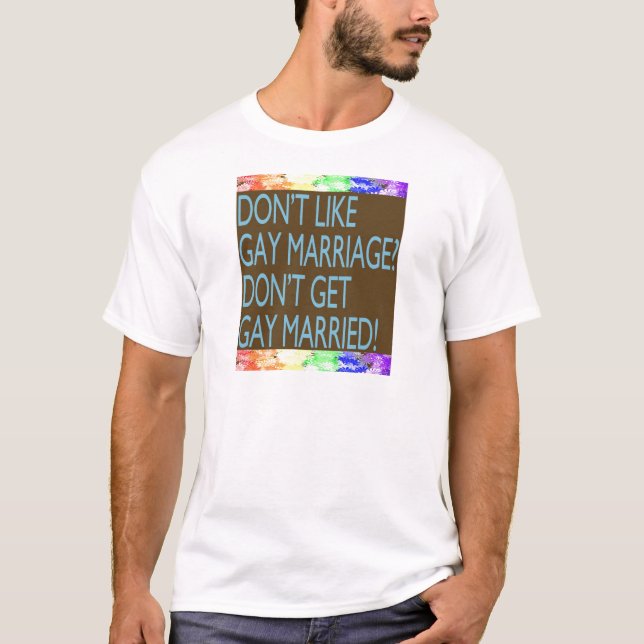 T-shirt N'aimez pas le mariage homosexuel ? (Devant)