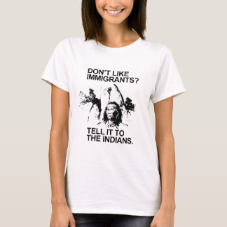 T-shirt N'aimez pas les immigrés, le disent aux Indiens