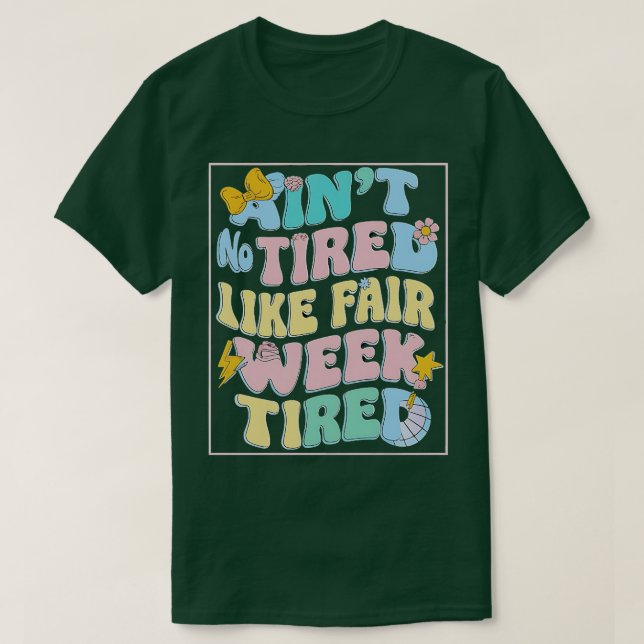 T-shirt N'Aint Pas Fatigué Comme Semaine Juste Fatigué (Design devant)