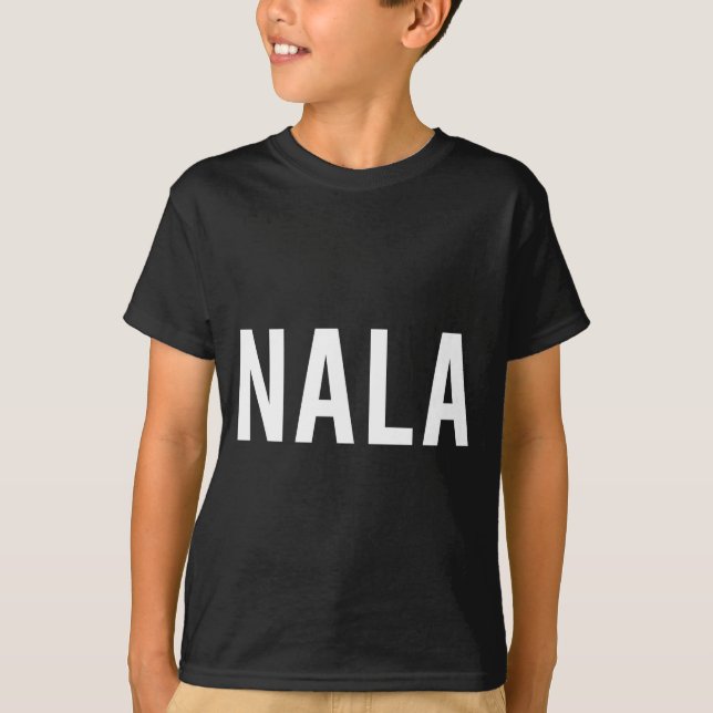 T-shirt Nala - Cool New Funny Name Fan Gift Tee  (Devant)