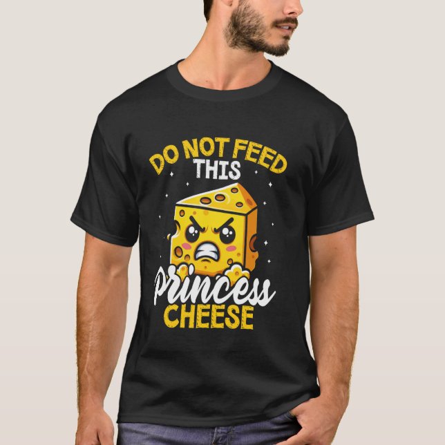 T-shirt N'Alimentez Pas Cette Princesse Au Fromage Intolér (Devant)