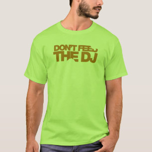T-shirt N'alimentez pas Le DJ - vinyle de DJing de jockey