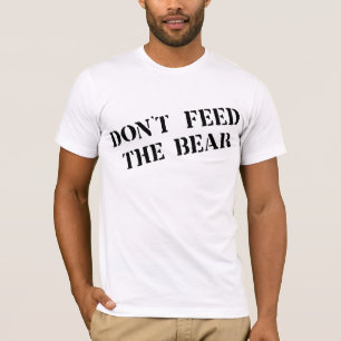 T-SHIRT N'ALIMENTEZ PAS L'OURS