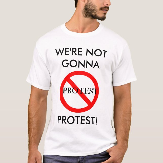 T-shirt N'allant pas protester (Devant)