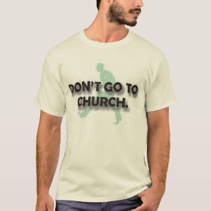 T-shirt N'allez pas à l'église