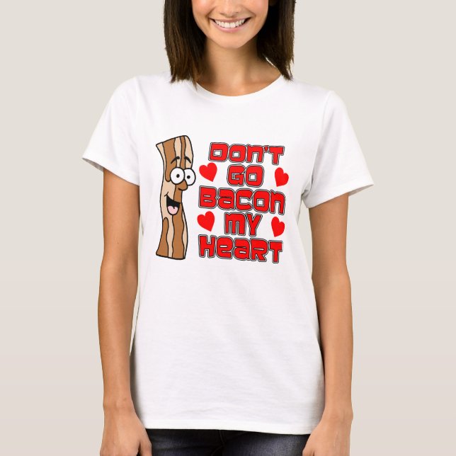 T-shirt N'allez pas Bacon My Heart Cartoon Bacon (Devant)
