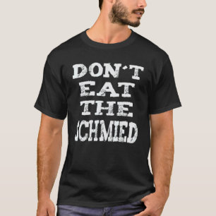 T-shirt N'allez pas manger le Schmied Maréchal-ferrant M