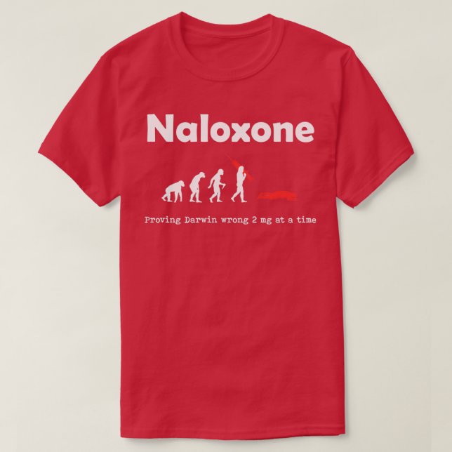 T-shirt Naloxone prouvant Darwin faux 2 mg à la fois (Design devant)