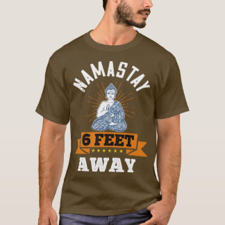 T-shirt Namastay à 6 pieds de Funny Stay Away cadeau