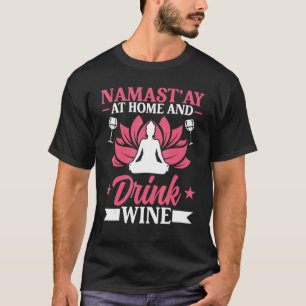 T-shirt Namast'ay à la maison et boire du vin Retro Zen Yo