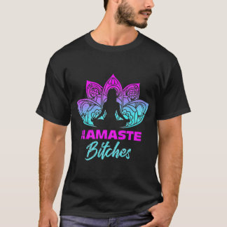T-shirt Namaste Bitchs Funny Yoga Meditation Premium