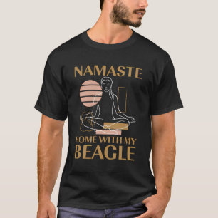 T-shirt Namaste Home Avec Mon Beagle Dit Amoureux des chie