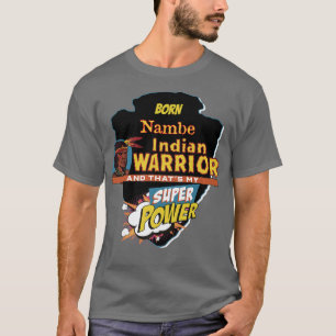 T-shirt Nambe Amérindien Né Avec Super Puissance