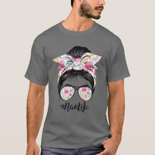 T-shirt Nan Life Messy Hair Bun Floral Femmes Fête des mèr