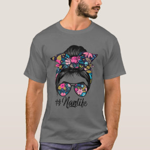 T-shirt Nan Life Messy Hair Bun Floral Femmes Fête des mèr