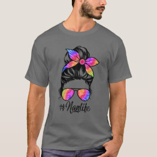 T-shirt Nan Life Messy Hair Bun Tie Dye Fête des mères fem