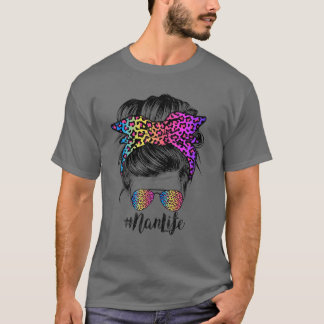 T-shirt Nan Life Rainbow Leopard Messy Bun Funny