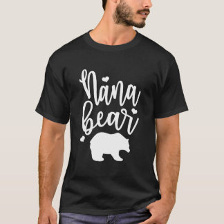 T-shirt Nana Bear Great For Grandmas Nanas Mimis And More