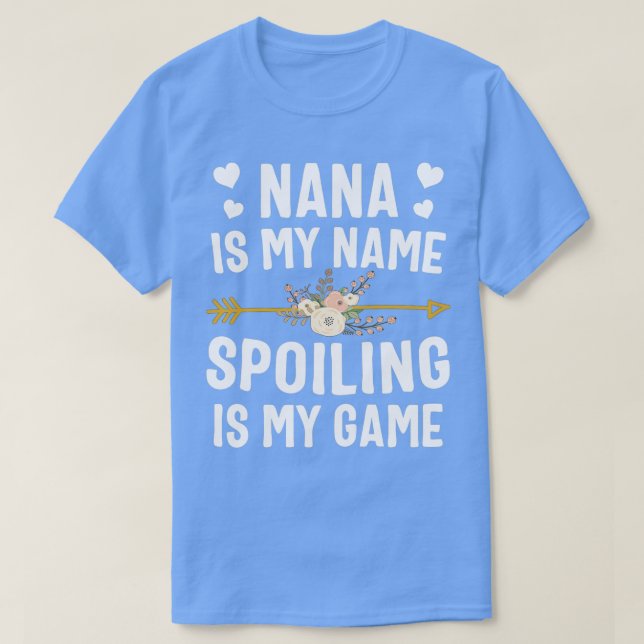 T-shirt Nana Est Mon Nom Spoiling Est Mon Jeu (Design devant)