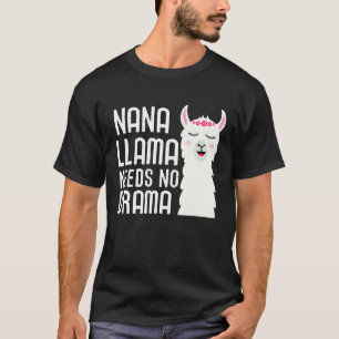T-shirt Nana Llama N'a Besoin D'Aucun Drame Et Lama Migno