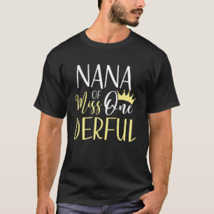 T-shirt Nana Of Miss Onederful 1St Birthday First One Derf