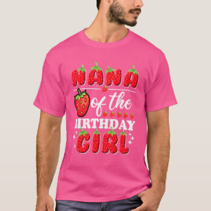 T-shirt Nana of the Birthday Girl Cute Strawberry Annivers
