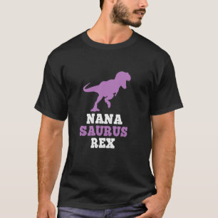 T-shirt Nana Saurus Rex Dino Dinosaur Nana Saurus Funny T 