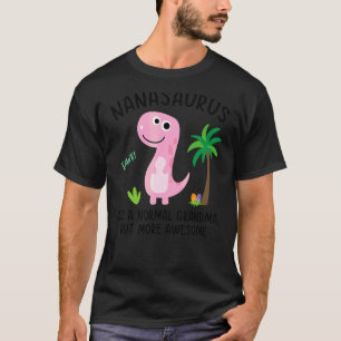 T-shirt Nanasaurus Comme Une Grand-Mère Normale Mais Plus 