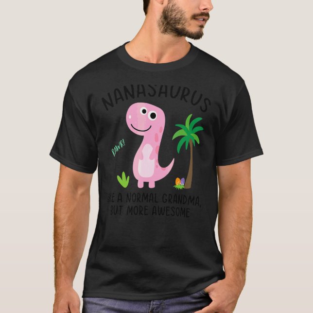 T-shirt Nanasaurus Comme Une Grand-Mère Normale Mais Plus  (Devant)