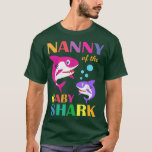 T-shirt Nanny Of The Baby Birthday Shark Nanny Shark Mothe<br><div class="desc">Nanny Of The Baby Birthday Shark Nanny Shark Mothers Day.</div>