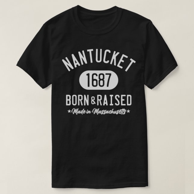T-SHIRT NANTUCKET EST NÉ ET A ÉLEVÉ (Design devant)