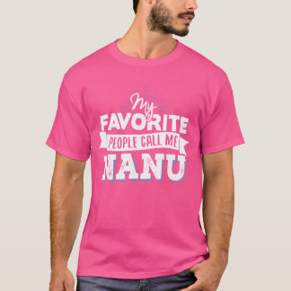 T-shirt Nanu Les gens que j'aime m'appellent Nanu drôle dr
