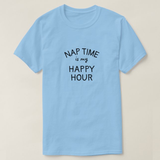 T-SHIRT NAP TIME IS MY HAPPY (Design devant)