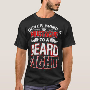 T-shirt N'Apportez Jamais De Moustache À Un Combat De Barb