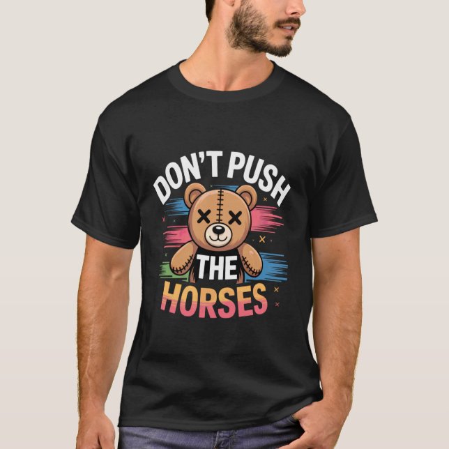 T-shirt N'appuyez pas sur le design Teddy Horses (Devant)