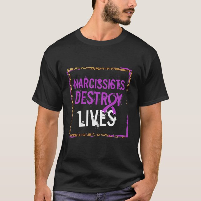 T-shirt Narcissist Destroy Lives Domestic Violence (Devant)