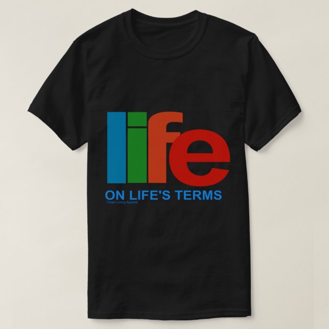T-shirt Narcotiques Anonymous Life On Life&x27 ; s Termes  (Design devant)