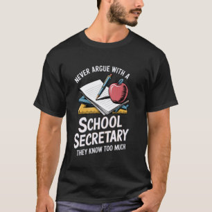 T-shirt N'argumentez jamais Secrétaire de l'administration