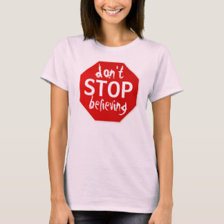 T-shirt n'ARRÊTE pas de croire