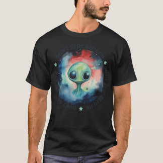 T-shirt N'Arrête Pas De Croire En Aliens Ufo Alien